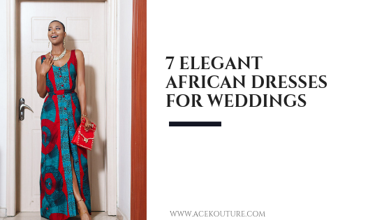 7 Elegant African Dress Styles for Weddings